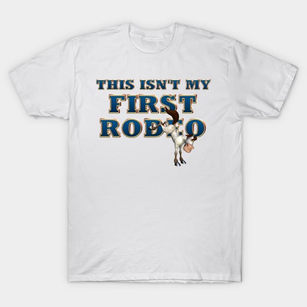 Not My First Rodeo T-Shirt by teepossible